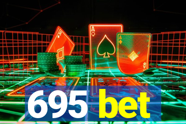 695 bet